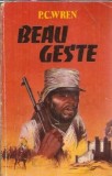 Beau Geste - P. C. Wren, roman clasic, editie 1991, Valdo, carte veche, literatura straina, colectie