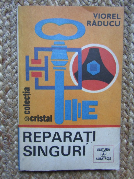 REPARATI SINGURI - VIOREL RADUCU