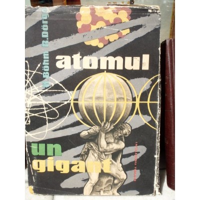 ATOMUL, UN GIANT , K BOHM R. DORGE foto
