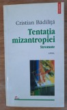 Tentația mizantropiei și Degetul pe rană, Cristian Bădiliță