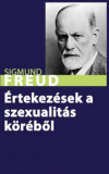 &Eacute;rtekez&eacute;sek a szexualit&aacute;s k&ouml;r&eacute;ből - Sigmund Freud