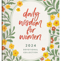 Daily Wisdom for Women 2024 Devotional Collection