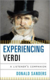 Experiencing Verdi: A Listener&#039;s Companion | Donald Sanders