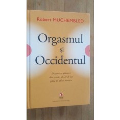 Orgasmul si Occidentul- Robert Muchembled