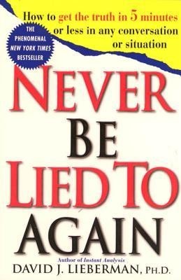 Never Be Lied to Again: How to Get the Truth in 5 Minutes or Less in Any Conversation or Situation foto