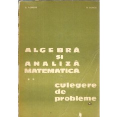 Algebra si analiza matematica. Culegere de probleme (volumul 2) - D. Flondor, Nicolae Donciu