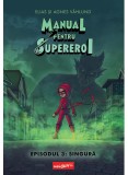 Cumpara ieftin Manual Pentru Supereroi. Episodul 3: Singura, Elias si Agnes Vahlund - Editura Art