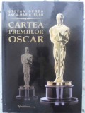 CARTEA PREMIILOR OSCAR, EDITIA A III-A, REVAZUTA SI ACTUALIZATA-STEFAN OPREA, ANCA-MARIA RUSU-267447