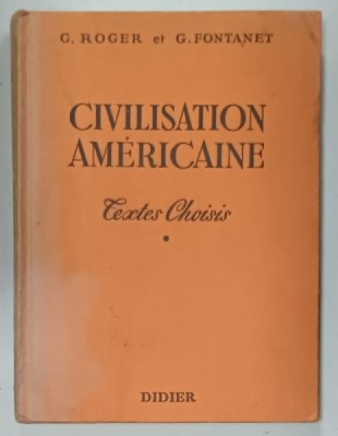 CIVILISATION AMERICAINE , TEXTES CHOISIS par G. ROGER et G. FONTANET , CLASSES DE PREMIERE ... 1965 foto