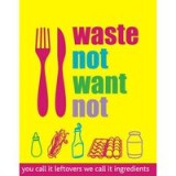 Waste not want not