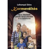 Karmav&aacute;lt&aacute;s - F&eacute;l &eacute;v Indi&aacute;ban egyed&uuml;l, h&aacute;rom gyerekkel &eacute;s az autizmussal - Lohonyai D&oacute;ra