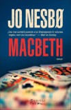 Macbeth - Jo Nesbo, Roman Thriller, Traducere Ivona Berceanu