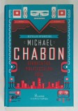 SINDICATUL POLITISTILOR IDIS de MICHAEL CHABON , 2017