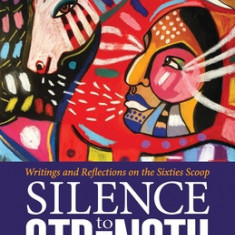 Silence to Strength: Writings and Reflections on the Sixties Scoop