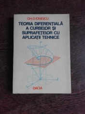 TEORIA DIFERENTIALA A CURBELOR SI SUPRAFETELOR CU APLICATII TEHNICE - GH.D. IONESCU