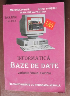 Informatica. Baze de date varianta Visual FoxPro. Manual clasa a 12-a foto