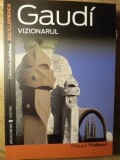 Gaudi Vizionarul - P. Thiebaut, Editura Univers, 2007, Colectia Cotidianul Enciclopedica, Carte Arta, Albume Arta, Limba Romana