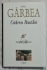 Caderea Bastiliei - Horia Garbea Contine dedicatie, data si semnatura autorului