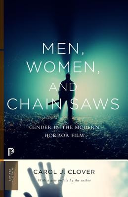 Men, Women, and Chain Saws: Gender in the Modern Horror Film