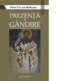 Prezenta si gandire. Despre filosofia religioasă a lui Grigorie de Nyssa - Cristian Soimusan, Hans Urs von Balthasar