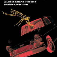 Memoirs of a Feeble Cabbage: Memoirs of a life in malaria research and other adventures