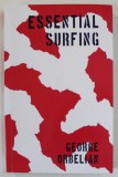 ESSENTIAL SURFING de GEORGE ORBELIAN , TEXT IN LIMBA SPANIOLA CASTELANA , 2020