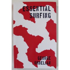 ESSENTIAL SURFING de GEORGE ORBELIAN , TEXT IN LIMBA SPANIOLA CASTELANA , 2020
