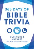 365 Days of Bible Trivia: Questions &amp; Answers for Morning &amp; Evening