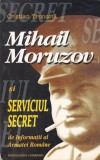 AS - CRISTIAN TRONCOTA - MIHAIL MORUZOV SI SERVICIUL SECRET DE INFORMATII AL ARMATEI ROMANE