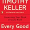 Every Good Endeavor: Connecting Your Work to God&#039;s Work