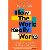How The World Really Works