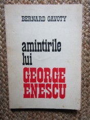 Bernard Gavoty - Amintirile lui George Enescu SEMNATURA ION BANUTA