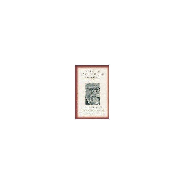 Abraham Joshua Heschel: Essential Writings
