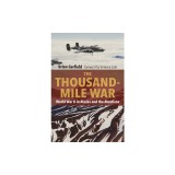 Thousand-Mile War: World War II in Alaska and the Aleutians