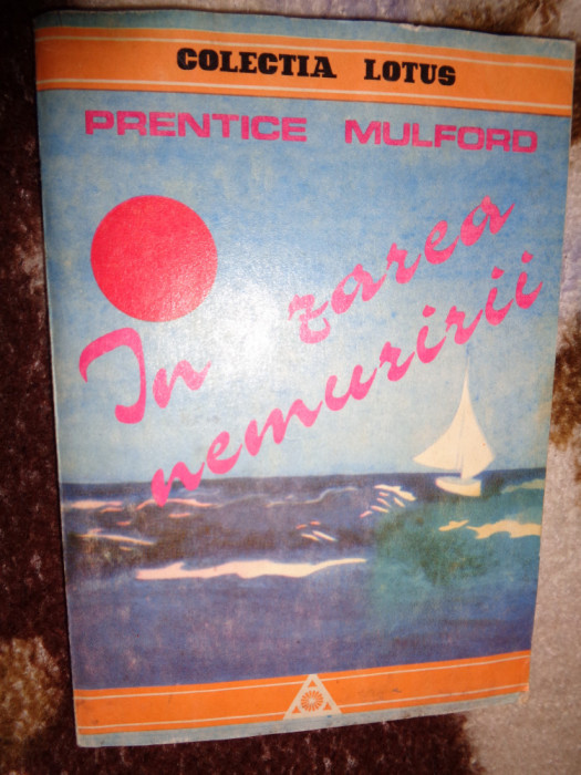 In zarea nemuririi - Prentice Mulford / colectia lotus, 196pagini