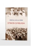 Stiinta si religia - Sfantul Luca al Crimeei, Denis Chiriac