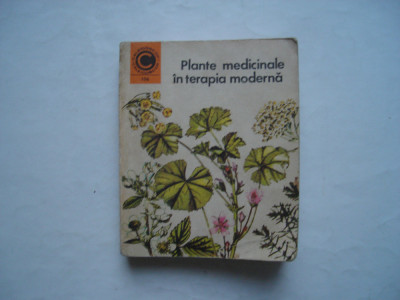 Plante medicinale in terapia moderna - Maria Alexandriu-Peiulescu, Horia Popescu foto