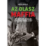 Az olasz maffia - Mi vagyunk a halak, a politika pedig a v&iacute;z - Pete L&aacute;szl&oacute;
