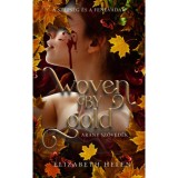 Woven by Gold - Arany sz&ouml;ved&eacute;k - (K&uuml;l&ouml;nleges kiad&aacute;s) - Elizabeth Helen