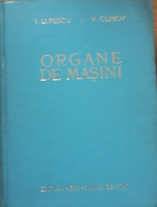 I. LUPESCU/ V. CLIMOV - ORGANE DE MASINI