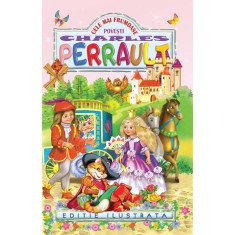 Cele mai Frumoase Povesti (Editie Ilustrata) - Charles Perrault