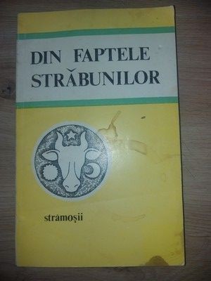 Din faptele strabunilor Stramosii foto