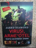 Jared Diamond - Virusi, arme si otel. Soarta societatilor umane