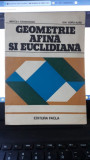 Geometrie Afina si Euclidiana - Mircea Craioveanu , Ion Doru Albu