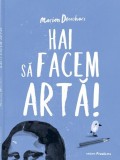 Hai să facem artă! - Paperback brosat - Marion Deuchars - Frontiera