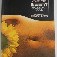 THE COMPLETE PIRELLI CALENDAR BOOK , introduced by DAVID NIVEN , ALBUM DE FOTOGRAFIE COLOR , 1975