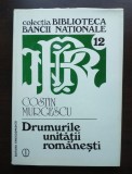 Costin Murgescu - Drumurile unității rom&acirc;nești: drumul oilor...; ...negustorești