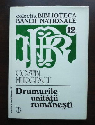 Costin Murgescu - Drumurile unității rom&amp;acirc;nești: drumul oilor...; ...negustorești foto