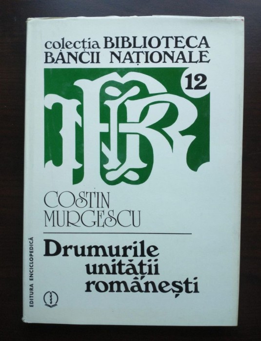 Costin Murgescu - Drumurile unității rom&acirc;nești: drumul oilor...; ...negustorești