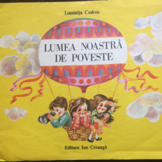 Lumea noastra de poveste Luminita Codrea ilustrat Doina Micu ed ion creanga 1988